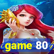 game 80
